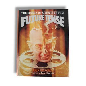 Future Tense : The Cinema of Science Fiction by John Brosnan (1979, Hardcover)